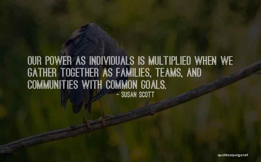 Individuals Teams Quotes By Susan Scott