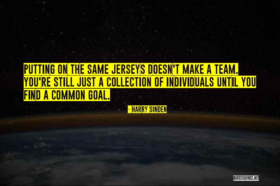 Individuals Vs Team Quotes By Harry Sinden