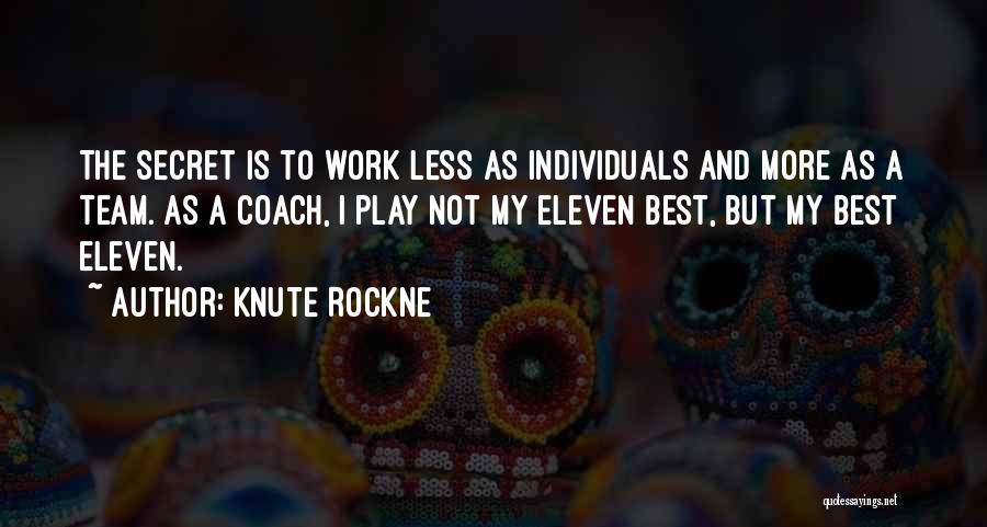 Individuals Vs Team Quotes By Knute Rockne