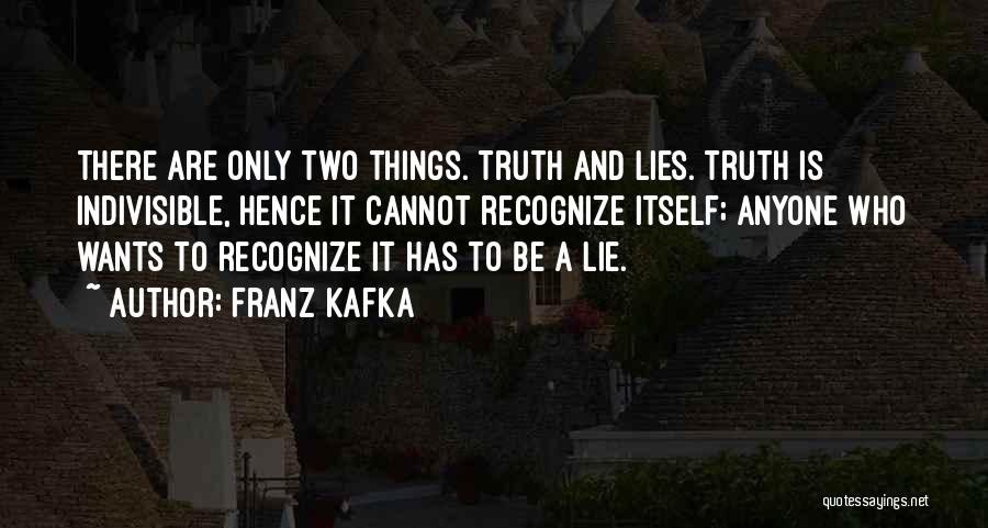 Indivisible Quotes By Franz Kafka