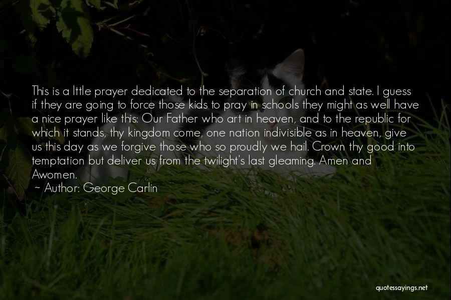 Indivisible Quotes By George Carlin