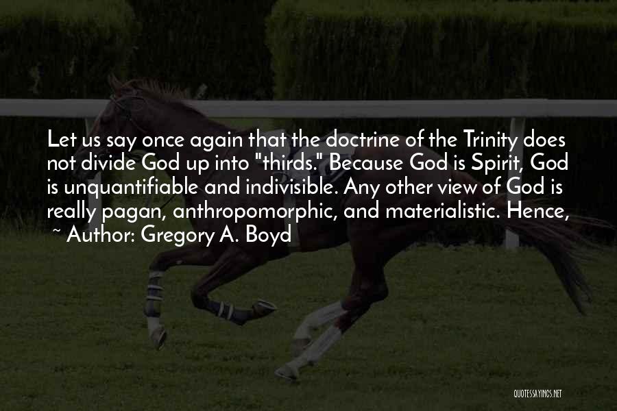 Indivisible Quotes By Gregory A. Boyd