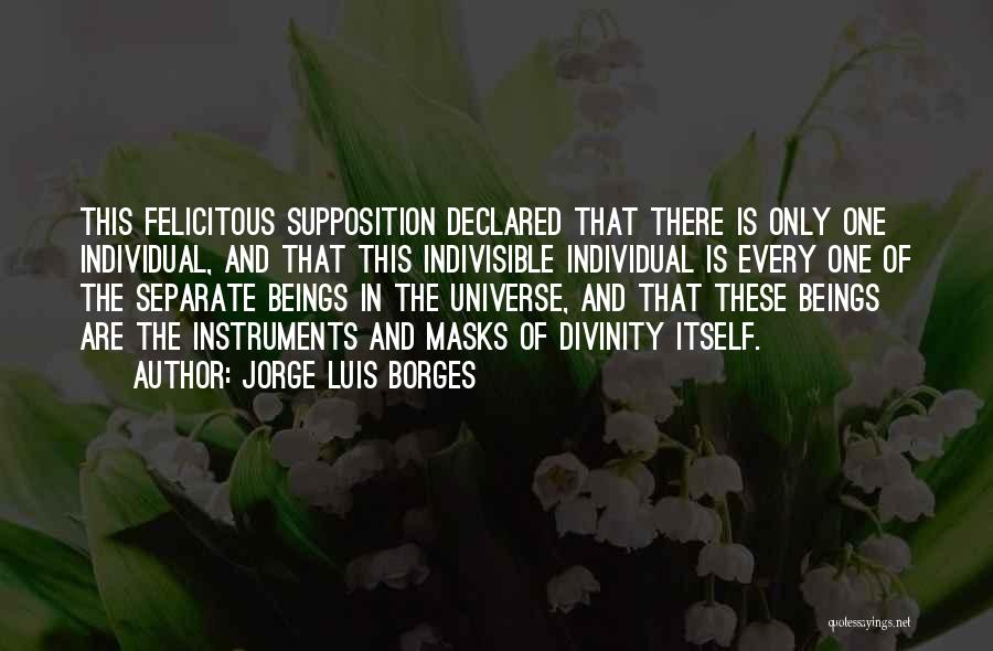 Indivisible Quotes By Jorge Luis Borges