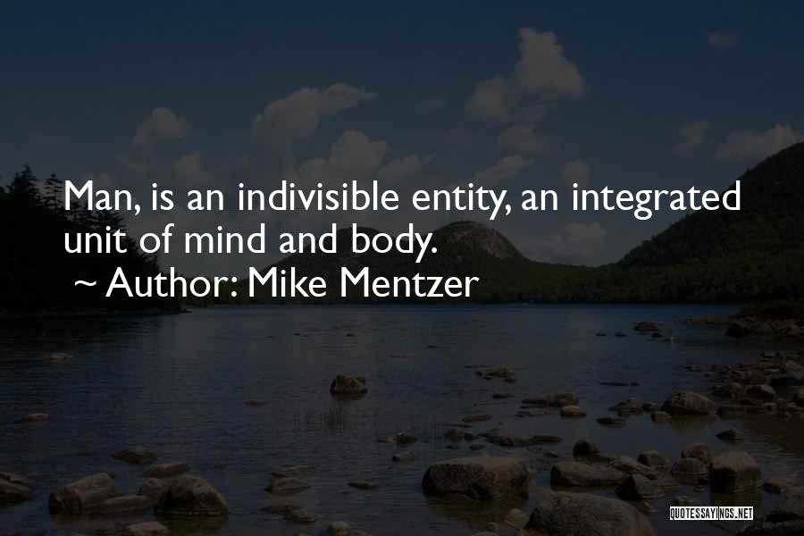 Indivisible Quotes By Mike Mentzer
