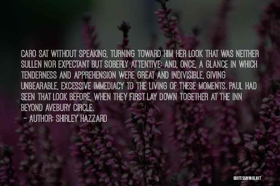 Indivisible Quotes By Shirley Hazzard