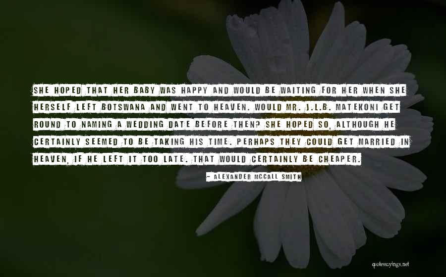 Indlucing Quotes By Alexander McCall Smith Indlucing Quotes By Alexander McCall Smith