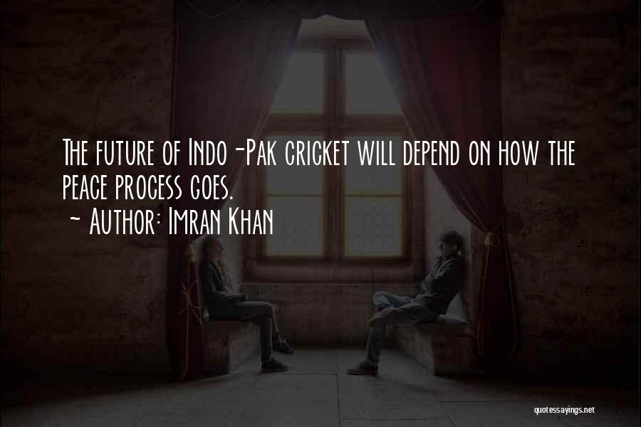 Indo Pak Quotes By Imran Khan