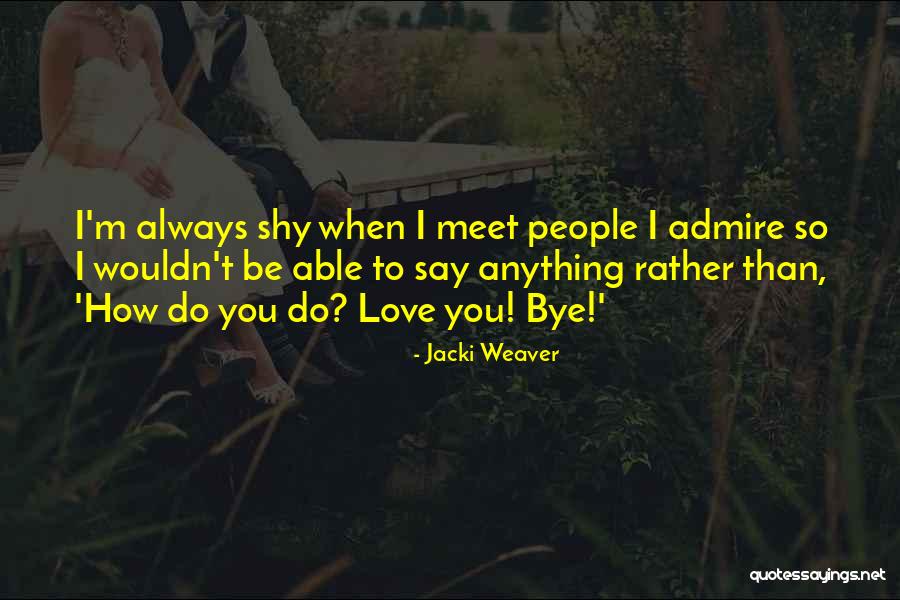 Indochina History Quotes By Jacki Weaver Indochina History Quotes By Jacki Weaver