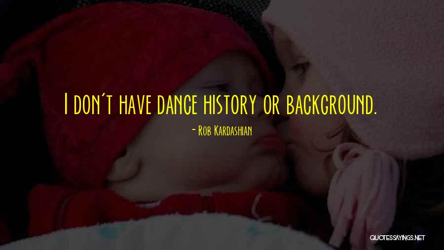 Indochina Time Quotes By Rob Kardashian Indochina Time Quotes By Rob Kardashian