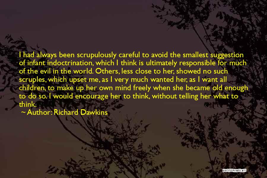 Indoctrination Quotes By Richard Dawkins