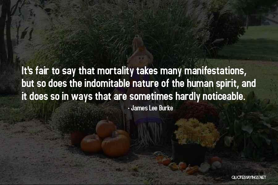 Indomitable Human Spirit Quotes By James Lee Burke Indomitable Human Spirit Quotes By James Lee Burke