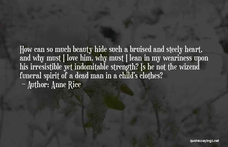 Indomitable Quotes By Anne Rice