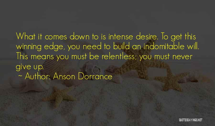 Indomitable Quotes By Anson Dorrance