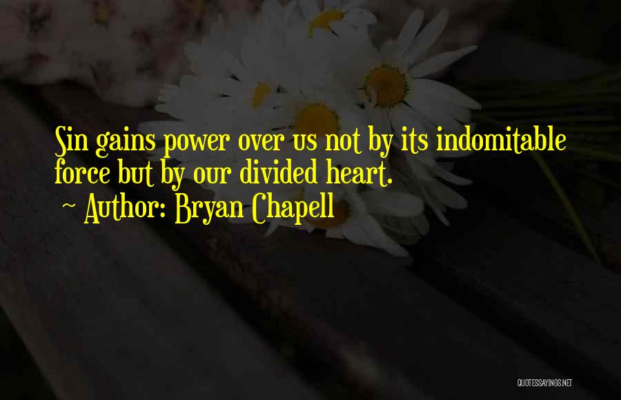 Indomitable Quotes By Bryan Chapell