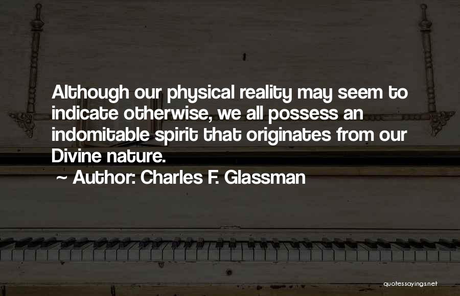 Indomitable Quotes By Charles F. Glassman