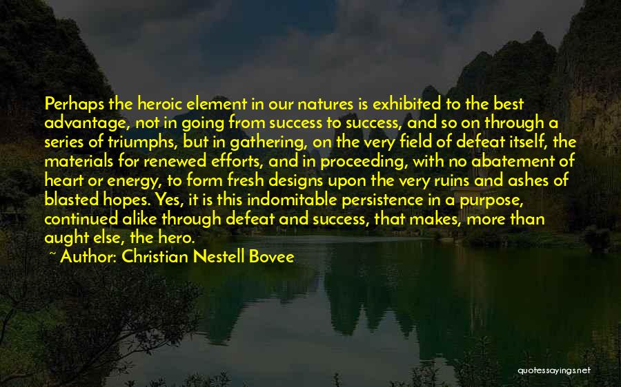 Indomitable Quotes By Christian Nestell Bovee