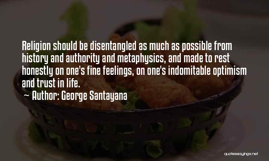 Indomitable Quotes By George Santayana