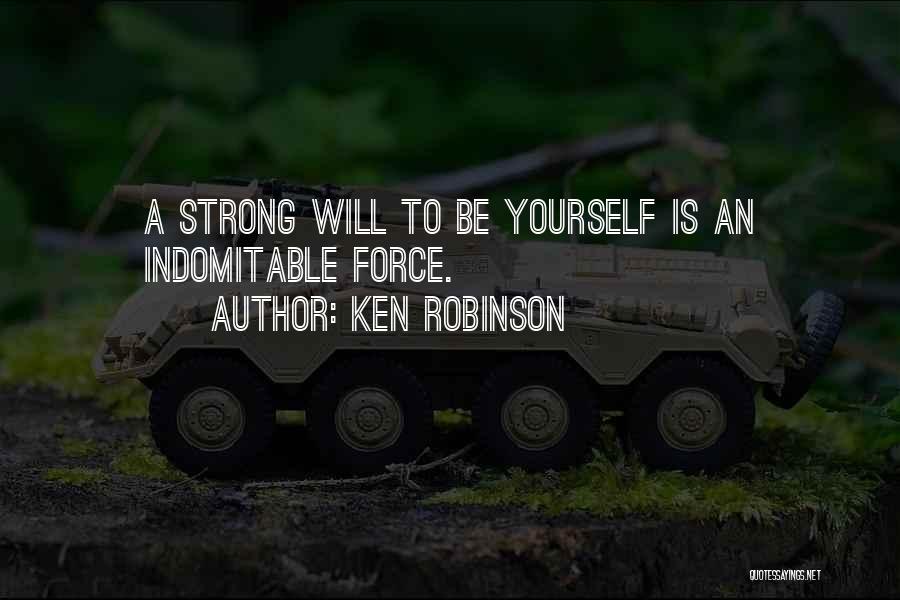 Indomitable Quotes By Ken Robinson