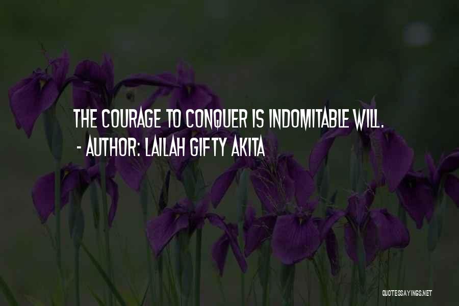 Indomitable Quotes By Lailah Gifty Akita