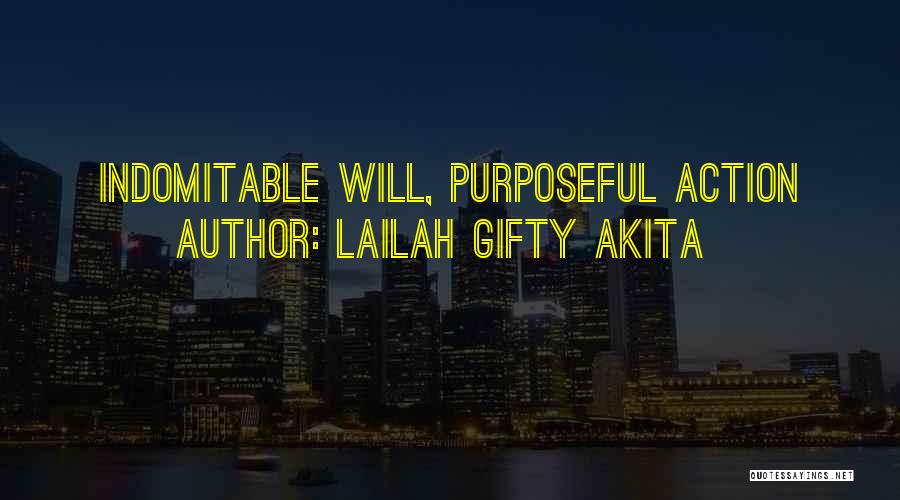 Indomitable Quotes By Lailah Gifty Akita