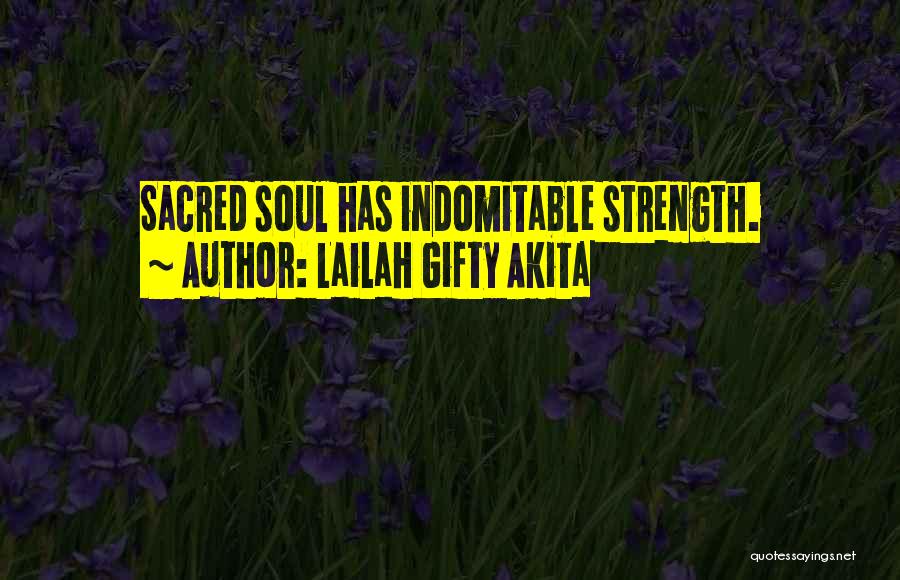 Indomitable Quotes By Lailah Gifty Akita