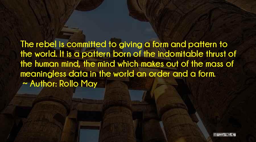 Indomitable Quotes By Rollo May