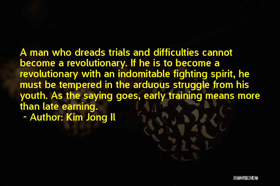 Indomitable Spirit Quotes By Kim Jong Il