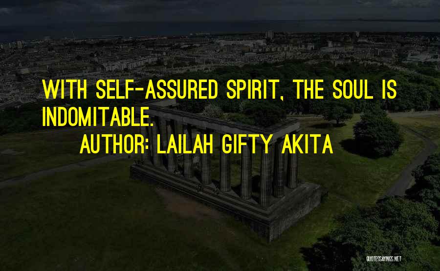 Indomitable Spirit Quotes By Lailah Gifty Akita