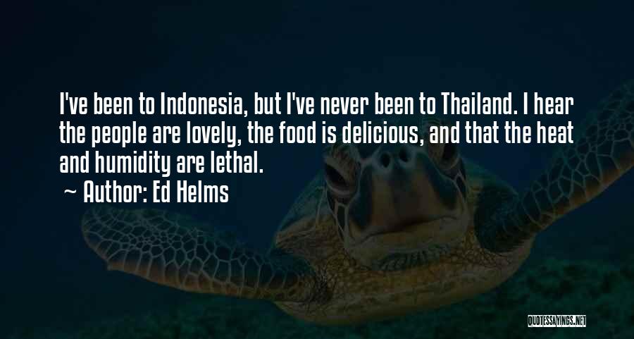 Indonesia Quotes By Ed Helms