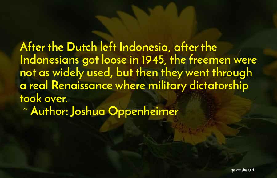 Indonesia Quotes By Joshua Oppenheimer