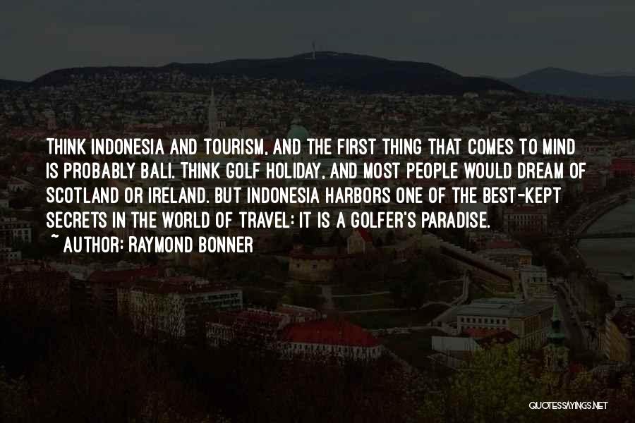 Indonesia Quotes By Raymond Bonner