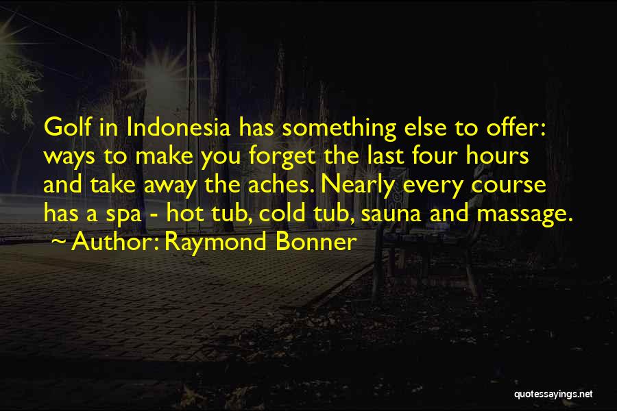 Indonesia Quotes By Raymond Bonner