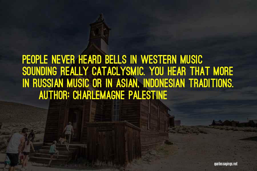 Indonesian Quotes By Charlemagne Palestine