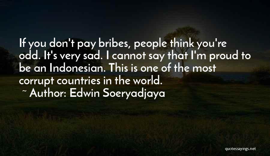 Indonesian Quotes By Edwin Soeryadjaya