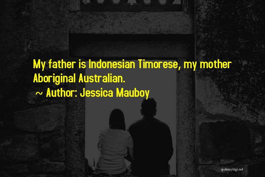 Indonesian Quotes By Jessica Mauboy