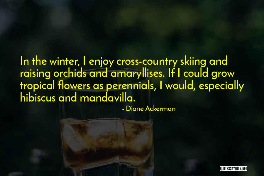 Indrajith Jayaweera Quotes By Diane Ackerman Indrajith Jayaweera Quotes By Diane Ackerman