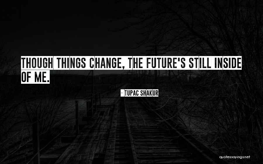 Indranath Dutta Quotes By Tupac Shakur Indranath Dutta Quotes By Tupac Shakur