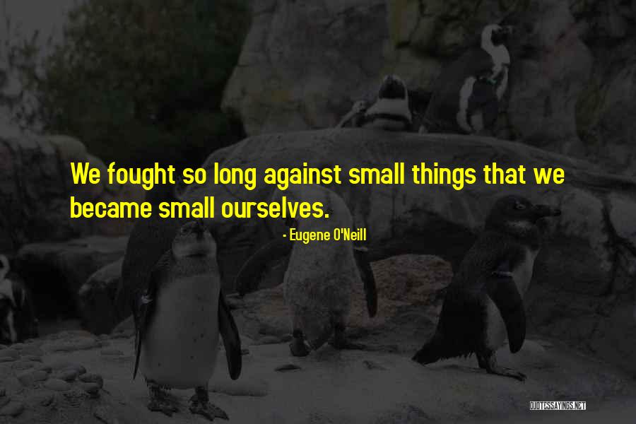 Indraneelimayolum Quotes By Eugene O'Neill