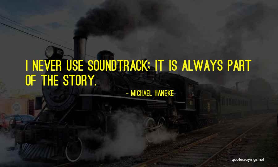 Indrani Haldar Quotes By Michael Haneke Indrani Haldar Quotes By Michael Haneke
