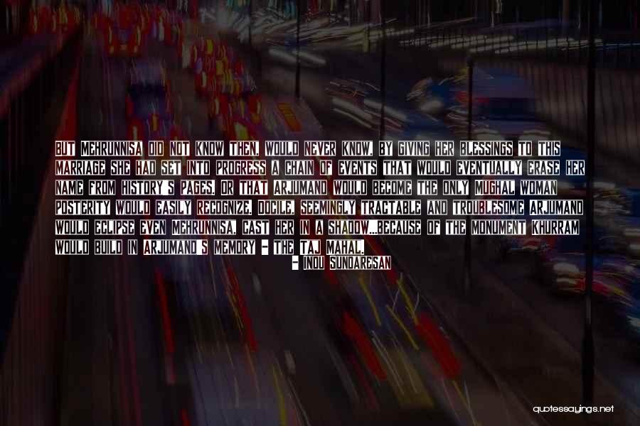 Indu Quotes By Indu Sundaresan Indu Quotes By Indu Sundaresan