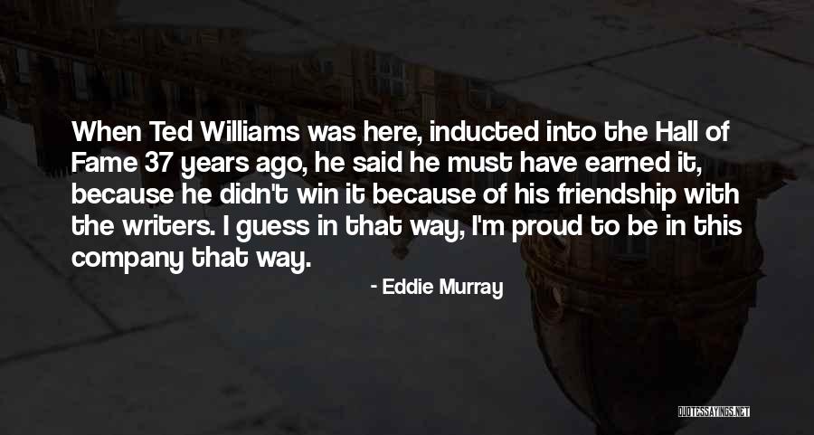 Inducted Hall Quotes By Eddie Murray Inducted Hall Quotes By Eddie Murray