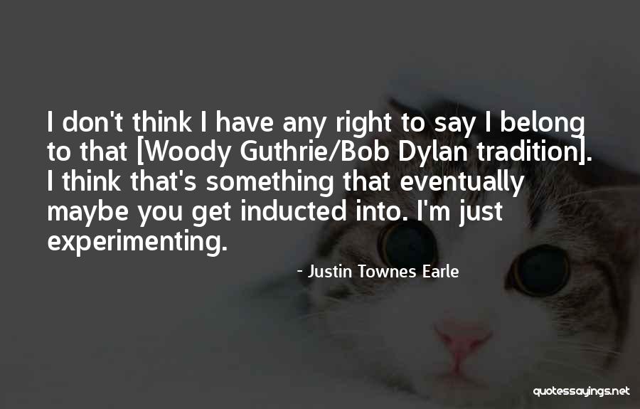 Inducted Into Quotes By Justin Townes Earle Inducted Into Quotes By Justin Townes Earle