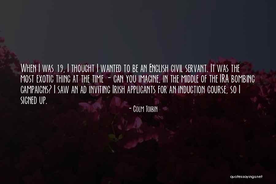 Induction Quotes By Colm Toibin