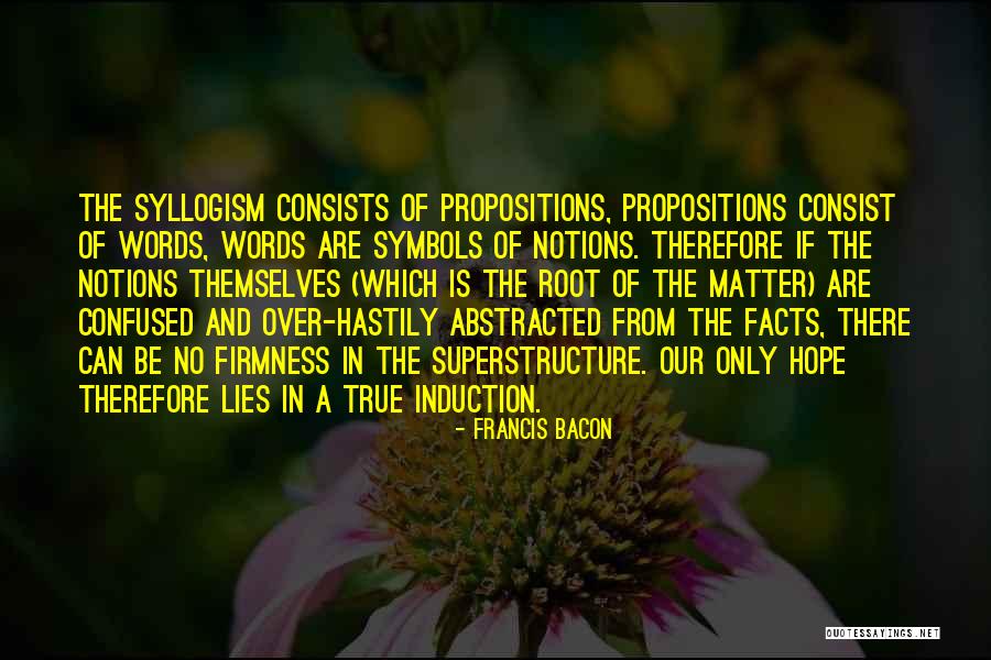 Induction Quotes By Francis Bacon