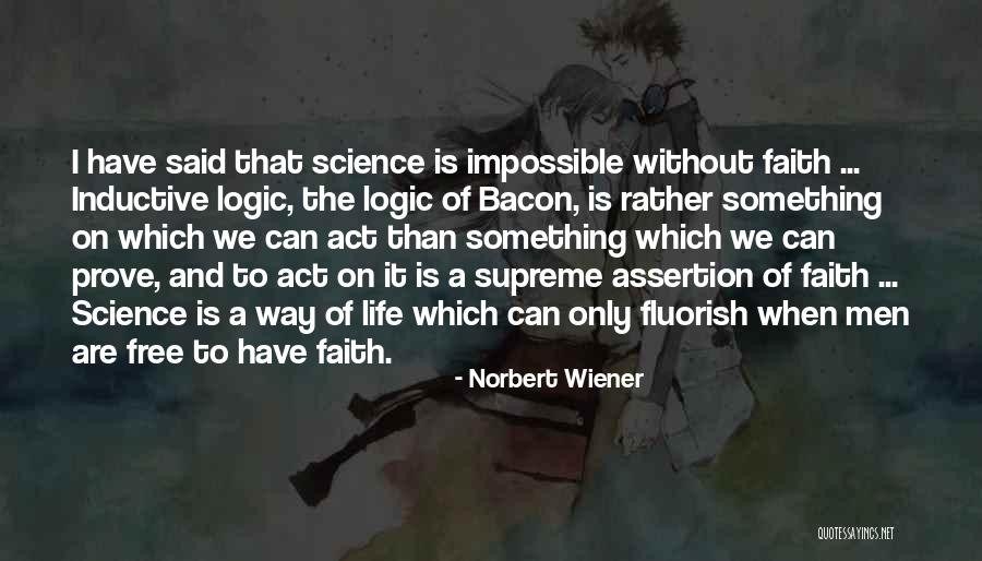 Inductive Logic Quotes By Norbert Wiener Inductive Logic Quotes By Norbert Wiener