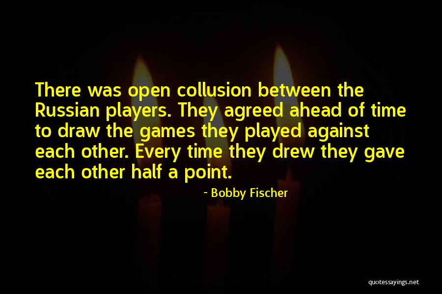 Indud Quotes By Bobby Fischer Indud Quotes By Bobby Fischer