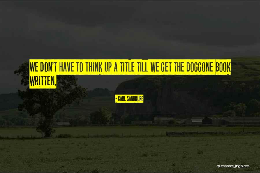 Indud Quotes By Carl Sandburg Indud Quotes By Carl Sandburg