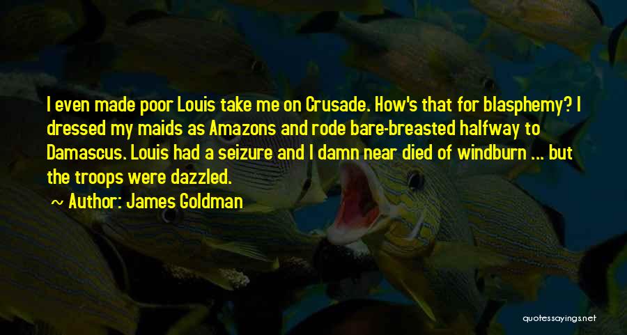 Indul K Quotes By James Goldman