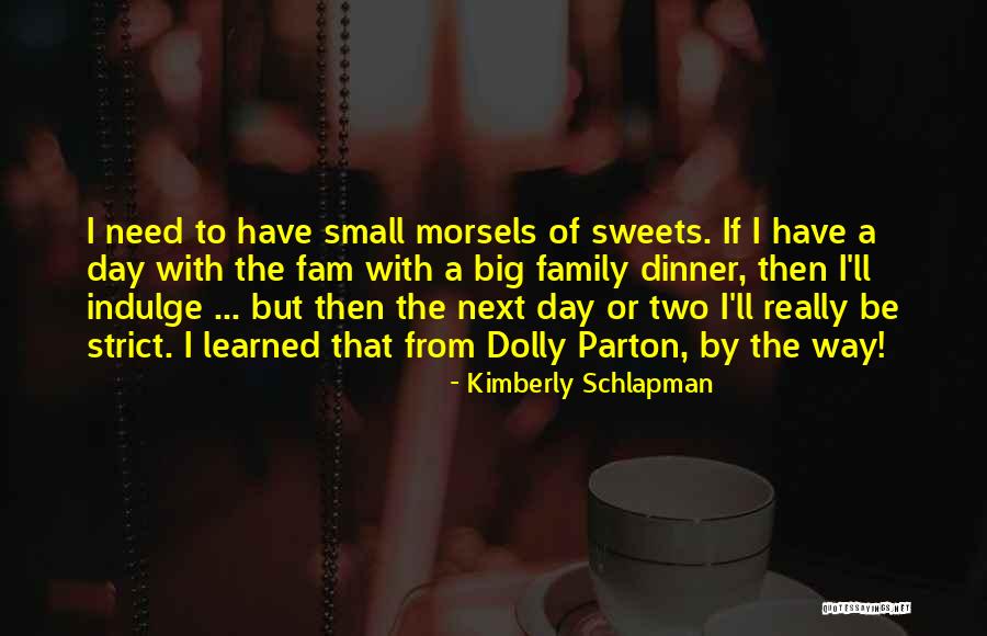 Indulge In Sweets Quotes By Kimberly Schlapman Indulge In Sweets Quotes By Kimberly Schlapman