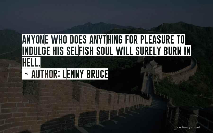Indulge Quotes By Lenny Bruce